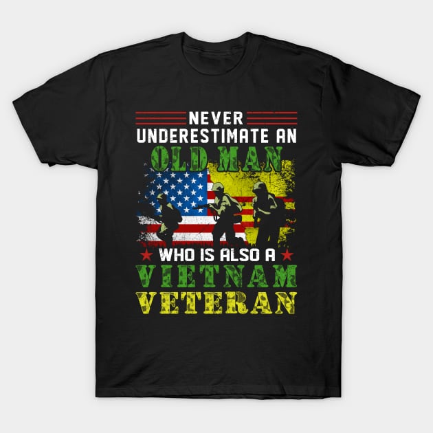 Never Underestimate An Old Man Who Is Also A Vietnam Veteran T-Shirt by Tuyetle